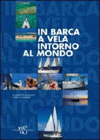 In barca a vela intorno al mondo. Ediz. illustrata - Carlo Auriemma,Elisabetta Eördegh - copertina