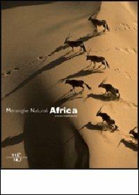 Africa. Meraviglie naturali. Ediz. illustrata - Giovanni Bellani - copertina