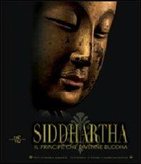 Siddhartha. Il principe che divenne Buddha. Ediz. illustrata - Marilia Albanese - copertina
