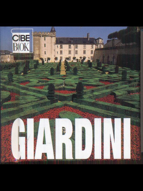 Giardini. Ediz. illustrata