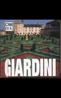 Giardini. Ediz. illustrata