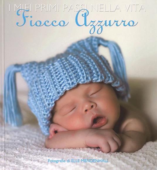 I miei primi passi nella vita. Fiocco azzurro. Ediz. illustrata - Elle Mendenhall - copertina