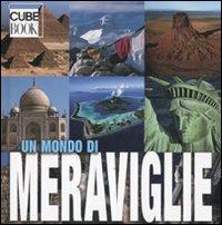 Un mondo di meraviglie. Ediz. illustrata - copertina