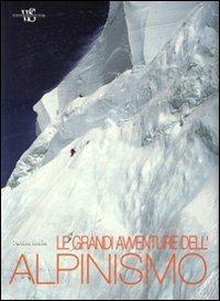 Le grandi avventure dell'alpinismo. Ediz. illustrata - Stefano Ardito - copertina