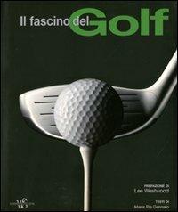 Il fascino del golf. Ediz. illustrata - M. Pia Gennaro - copertina