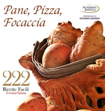 222 ricette facili della cucina italiana. Pane, pizza, focaccia - copertina