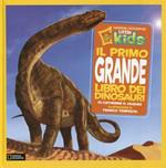 Il primo grande libro dei dinosauri. Ediz. illustrata