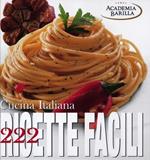 Cucina italiana. 222 ricette facili. Ediz. illustrata