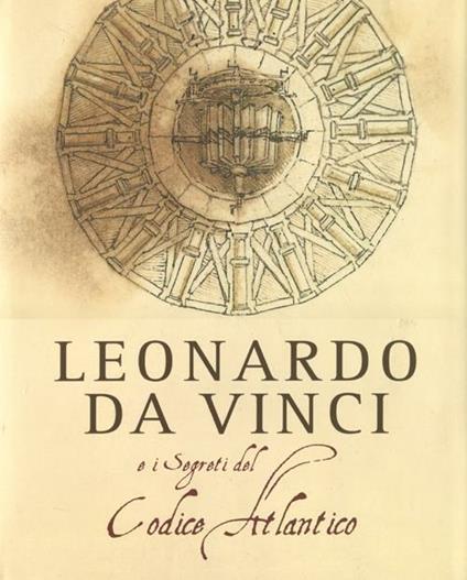 Leonardo da Vinci e i segreti del Codice Atlantico. Ediz. illustrata - Marco Navoni - copertina