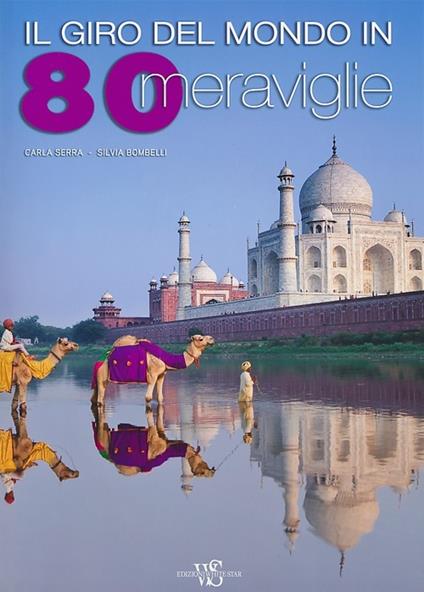 Il giro del mondo in 80 meraviglie. Ediz. illustrata - Carla Serra,Silvia Bombelli - copertina