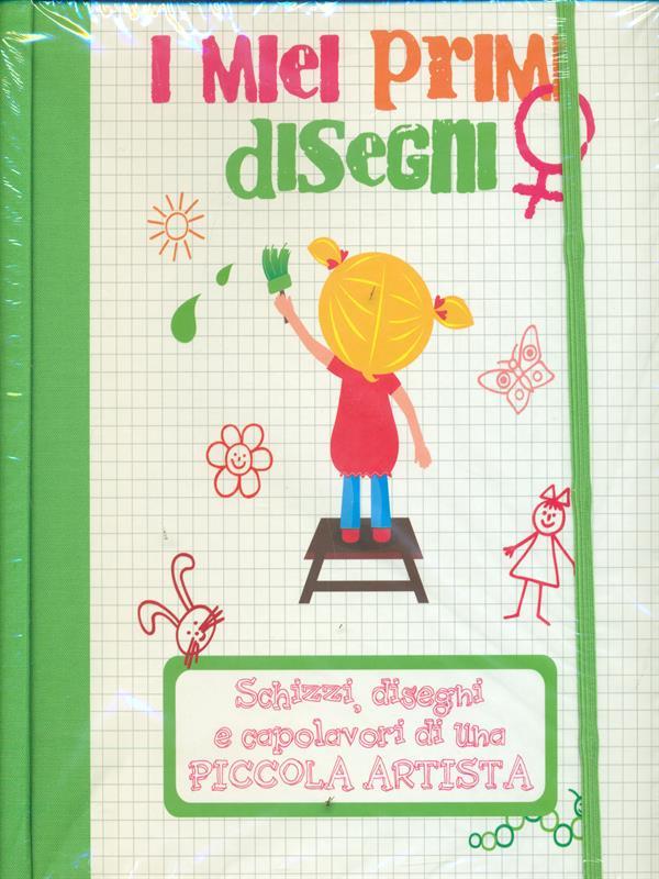 I miei primi disegni. Schizzi, disegni e capolavori di una piccola artista. Ediz. illustrata