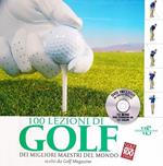 100 lezioni di golf dei migliori maestri del mondo scelti da Golf Magazine. Con DVD