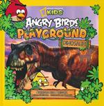 Angry Birds playground. Dinosauri. Avventure nella preistoria. Ediz. illustrata