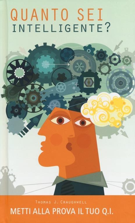 Quanto sei intelligente? Metti alla prova il tuo Q.I. - Thomas J. Craughwell - copertina