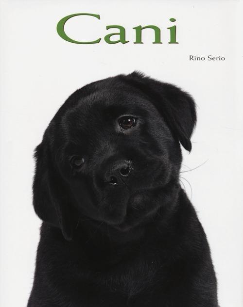 Cani. Ediz. illustrata - Rino Serio - copertina