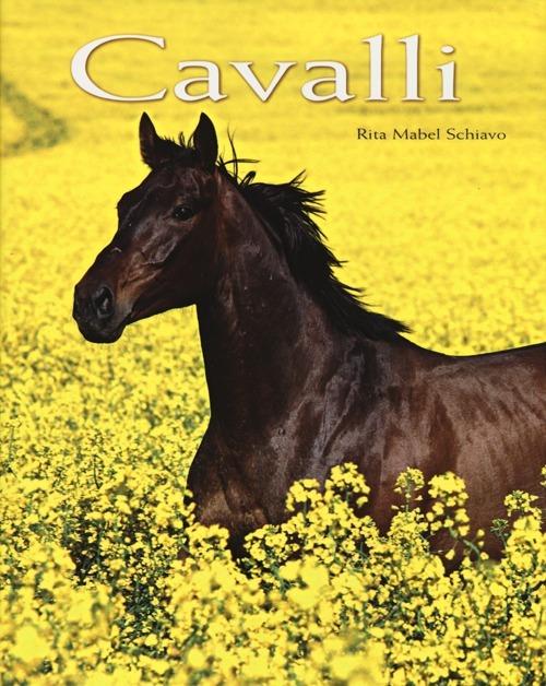Cavalli. Ediz. illustrata - Rita Mabel Schiavo - copertina
