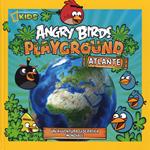 Angry Birds Playground. Atlante. Un'avventura geografica mondiale. Ediz. illustrata