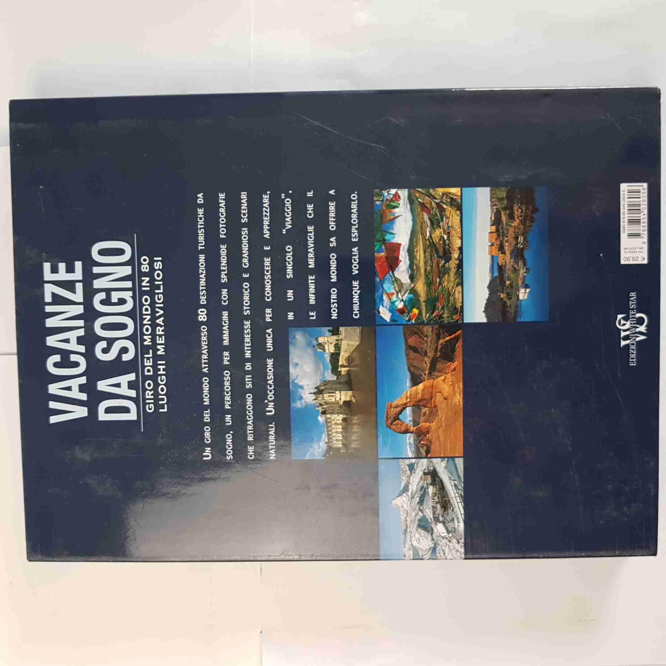 Vacanze da sogno. Giro del mondo in 80 luoghi meravigliosi. Ediz. illustrata