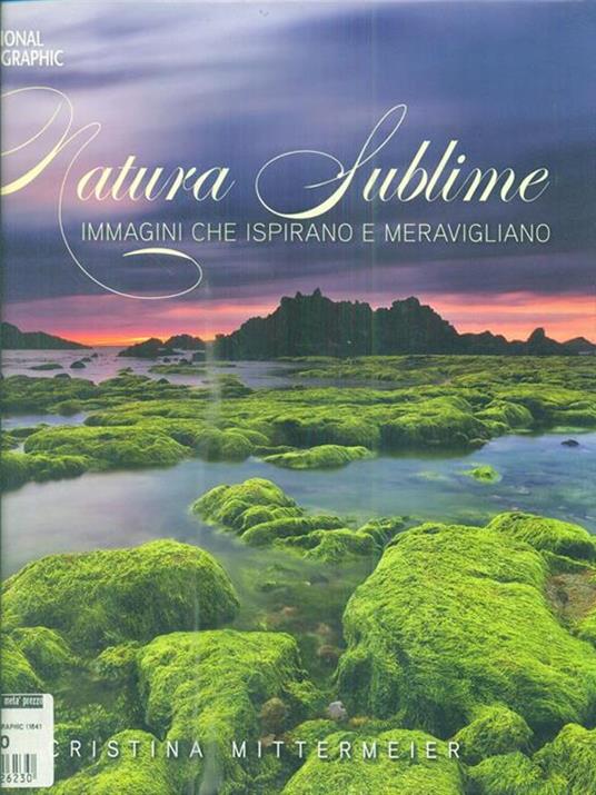 Natura sublime. Immagini che ispirano e meravigliano. Ediz. illustrata - Cristina Mittermeier - 3