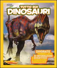 Tutto sui dinosauri. Ediz. illustrata - Blake Hoena,Paul Sereno,Franco Tempesta - copertina