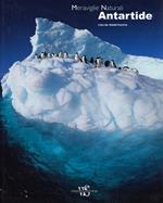 Antartide. Meraviglie naturali. Ediz. illustrata