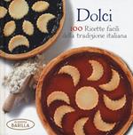 Dolci. 100 ricette facili della tradizione italiana
