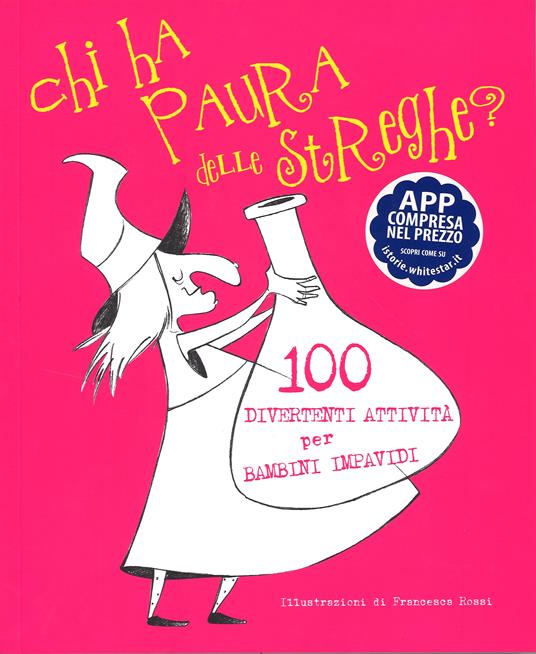 Chi ha paura delle streghe? 100 attività divertenti per bambini impavidi. Con App per tablet e smartphone - Francesca Rossi - copertina