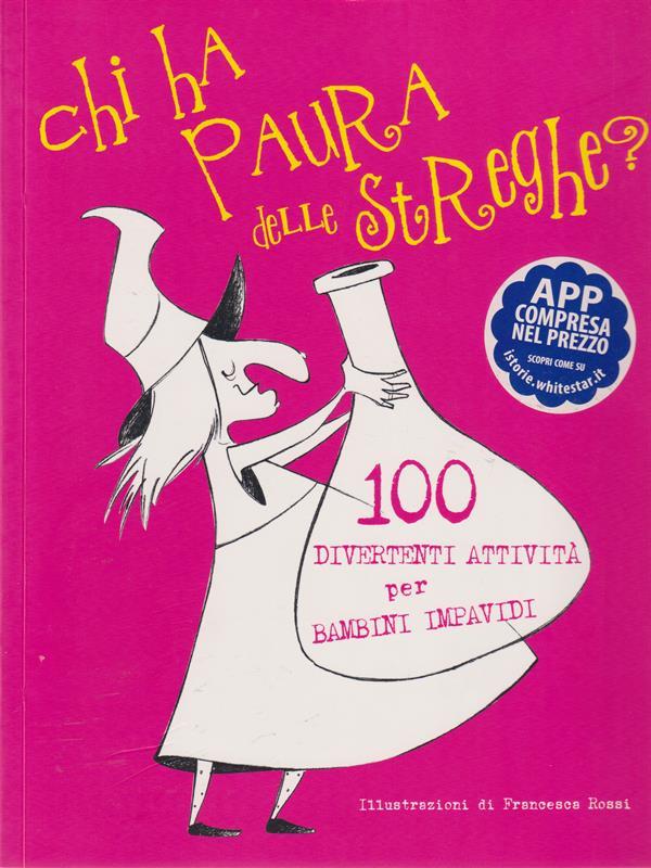 Chi ha paura delle streghe? 100 attività divertenti per bambini impavidi. Con App per tablet e smartphone