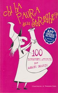 Chi ha paura delle streghe? 100 attività divertenti per bambini impavidi. Con App per tablet e smartphone