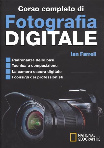 Corso completo di fotografia digitale - Ian Farrell - copertina