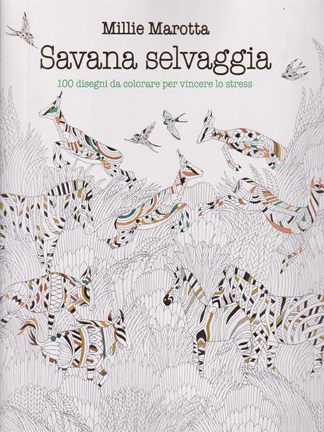 Savana selvaggia. 100 disegni da colorare per vincere lo stress - Millie Marotta - copertina