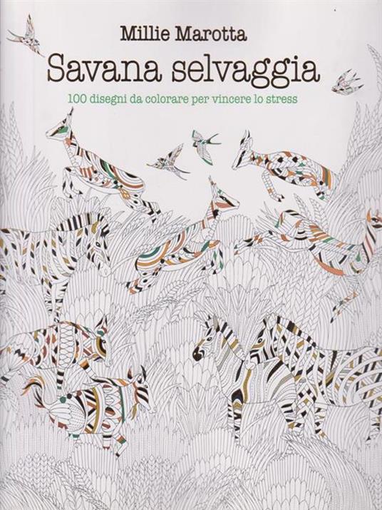 Savana selvaggia. 100 disegni da colorare per vincere lo stress - Millie Marotta - 2