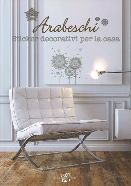 Arabeschi. Sticker decorativi per la casa - Giorgio Ferrero - copertina