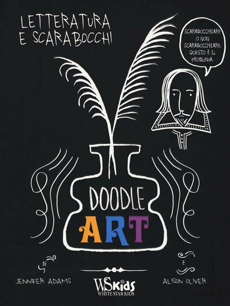 Doodle art. Letteratura e scarabocchi - Jennifer Adams,Alison Oliver - 2