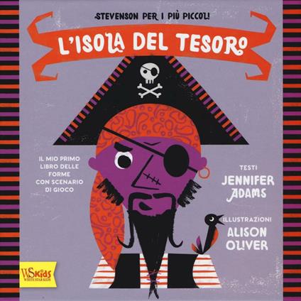 L'isola del tesoro. Il mio primo libro delle forme con scenario di gioco. Ediz. illustrata - Jennifer Adams,Alison Oliver - copertina
