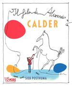 Il filo di Alexander Calder. Ediz. illustrata