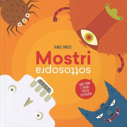 Mostri sottosopra. Gira i perni e trova i mostri sottosopra. Ediz. illustrata - Agnese Baruzzi - copertina