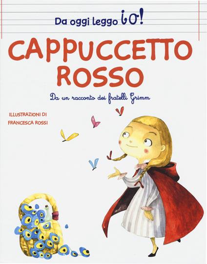 Cappuccetto Rosso dai fratelli Grimm. Ediz. a colori - Francesca Rossi - copertina