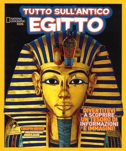 Tutto sull''antico Egitto. Ediz. a colori - Crispin Boyer,James P. Allen - copertina