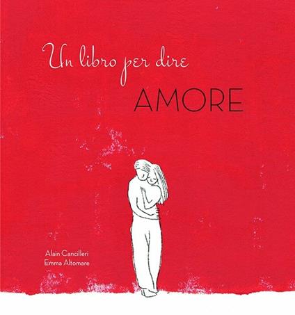 Un libro per dire amore - Alain Cancilleri - copertina