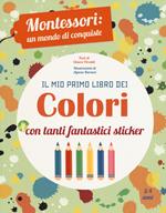 Il mio primo libro dei colori. Montessori: un mondo di conquiste. Ediz. a colori