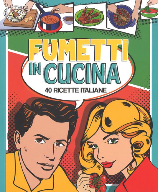 Fumetti in cucina. 40 ricette italiane. Ediz. a colori - Jacquie Boyd - copertina
