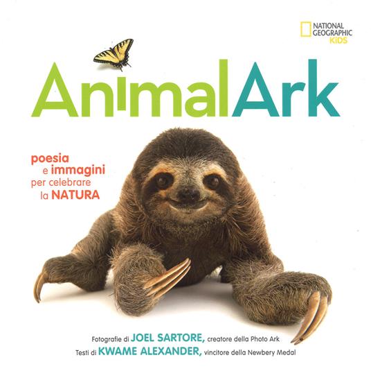 Animal Ark. Poesia e immagini per celebrare la natura. Ediz. a colori - Joel Sartore,Kwame Alexander - copertina