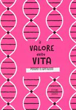 Il valore della vita. Pensieri e ispirazioni. Ediz. a colori