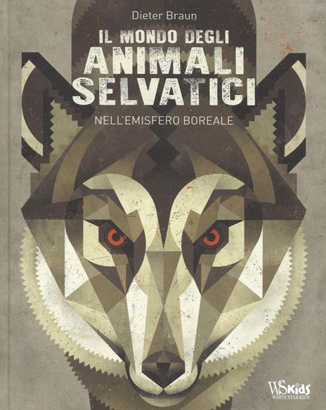 Il mondo degli animali selvatici nell'emisfero boreale. Ediz. a colori - Dieter Braun - copertina
