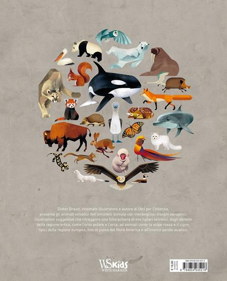 Il mondo degli animali selvatici nell'emisfero boreale. Ediz. a colori - Dieter Braun - 2