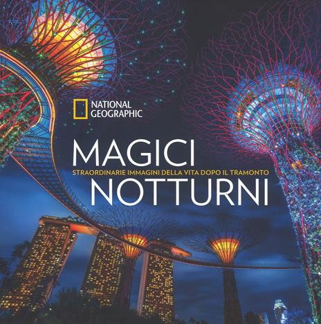 Magici notturni. Straordinarie mmagini della vita dopo il tramonto. Ediz. illustrata - Susan Tyler Hitchcock - copertina