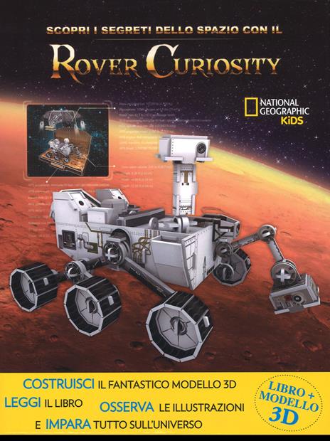 Scopri i segreti dello spazio con il Rover Curiosity. Ediz. a colori. Con gadget - Helaine Becker,Brendan Mullan - copertina