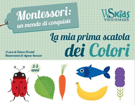 La mia prima scatola dei colori. Montessori: un mondo di conquiste. Ediz. a colori. Con gadget. Con Poster - Chiara Paroddi - copertina
