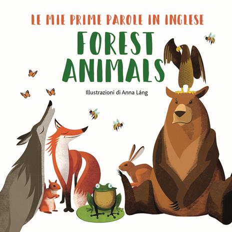 Forest animals. Le mie prime parole in inglese. Ediz. a colori - Anna Láng - copertina